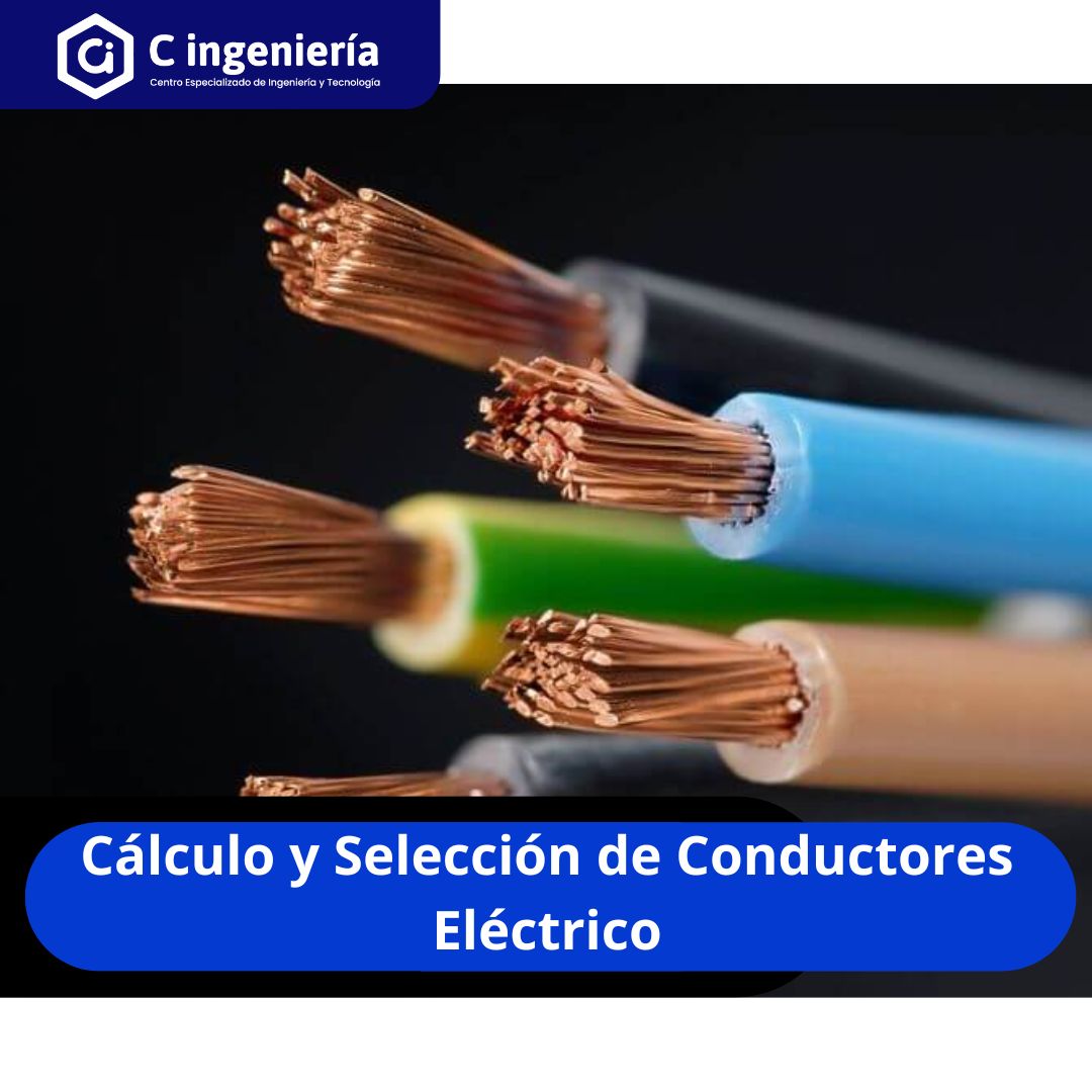 Cálculo y Selección de Conductores Eléctrico