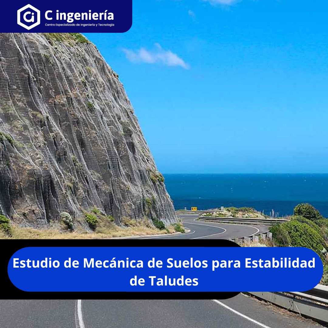 Estudio de Mecánica de Suelos para Estabilidad de Taludes