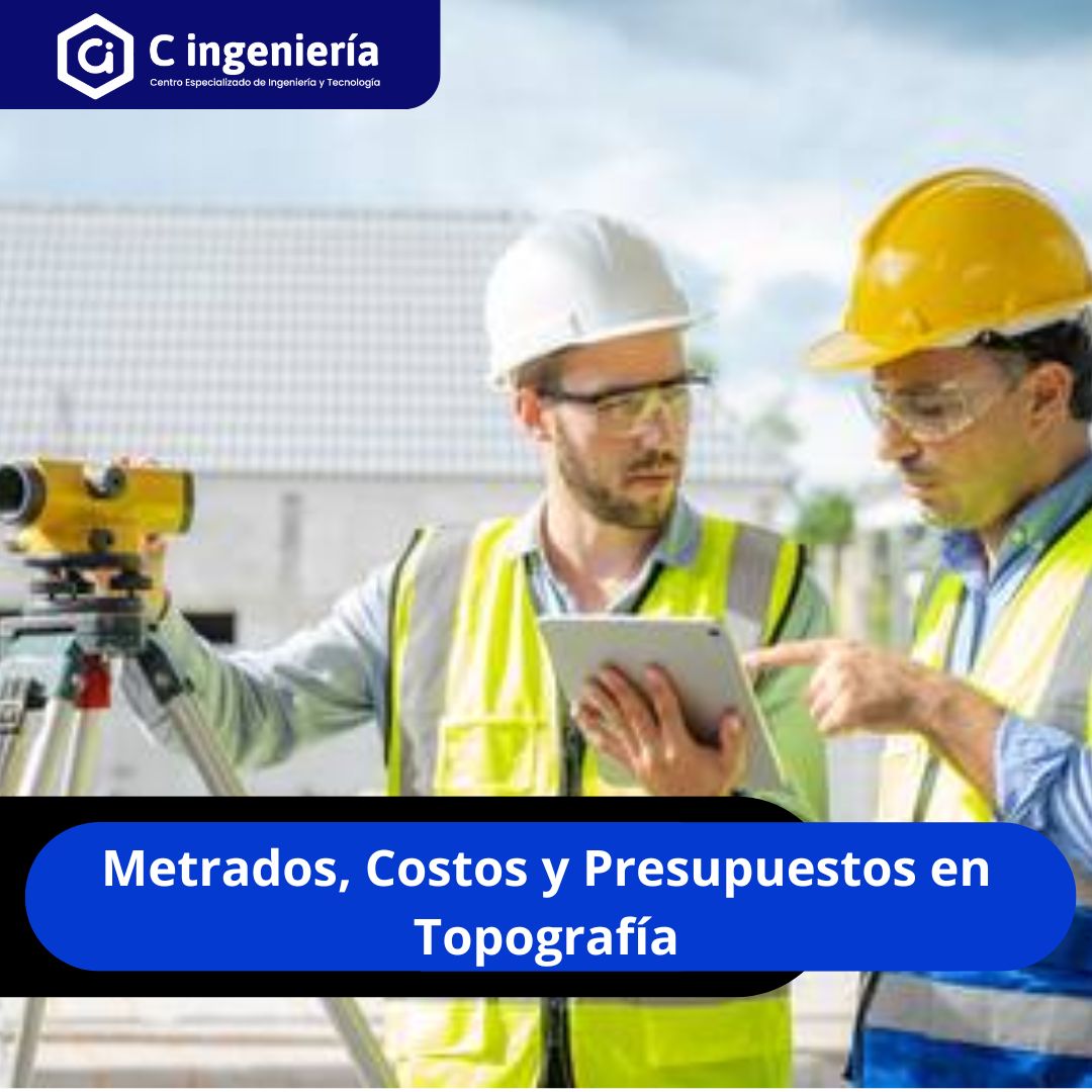 Metrados, Costos y Presupuestos en Topografía