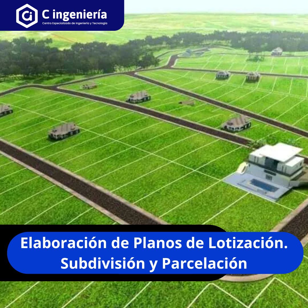 Elaboración de Planos de Lotización. Subdivisión y Parcelación