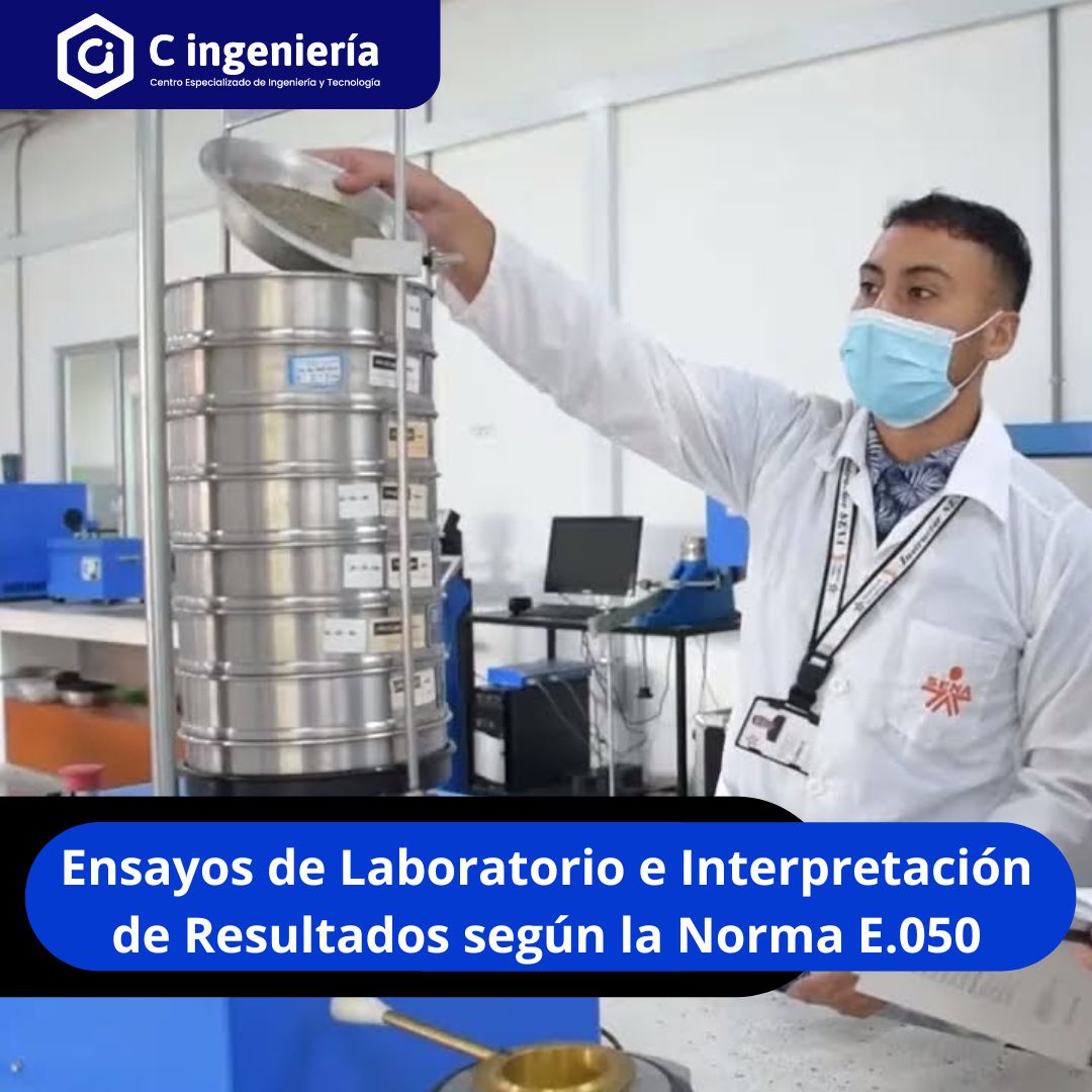 Ensayos de Laboratorio e Interpretación de Resultados según la Norma E.050