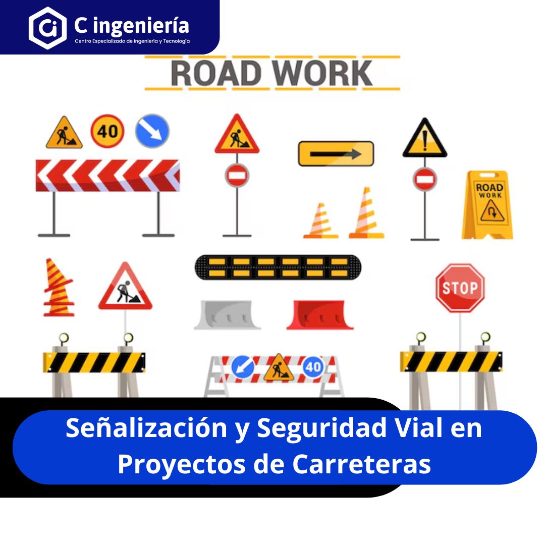 Señalización y Seguridad Vial en Proyectos de Carreteras