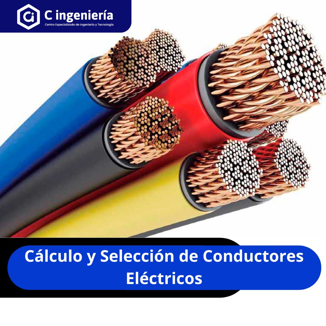 Cálculo y Selección de Conductores Eléctricos
