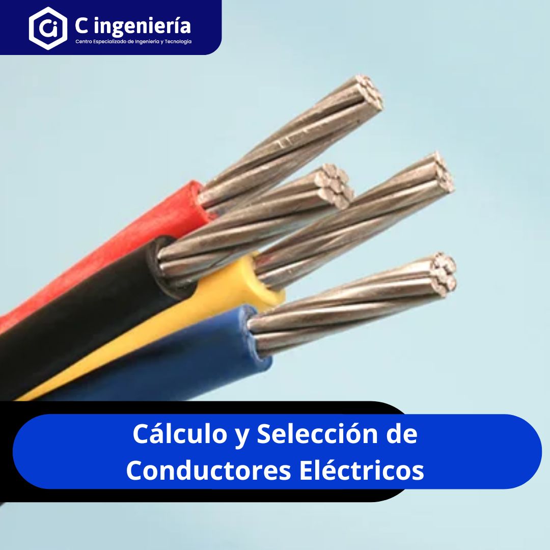 Cálculo y Selección de Conductores Eléctricos