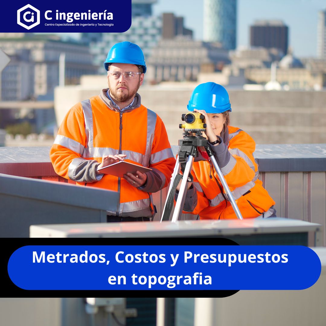 Metrados, Costos y Presupuestos en Topografía
