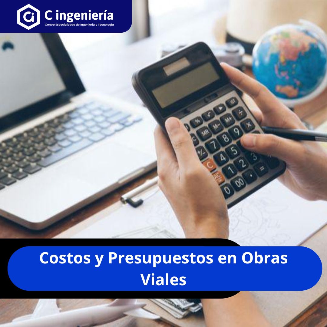 Costos y Presupuestos en Obras Viales