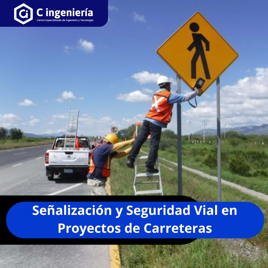 Señalización y Seguridad Vial en Proyectos de Carreteras