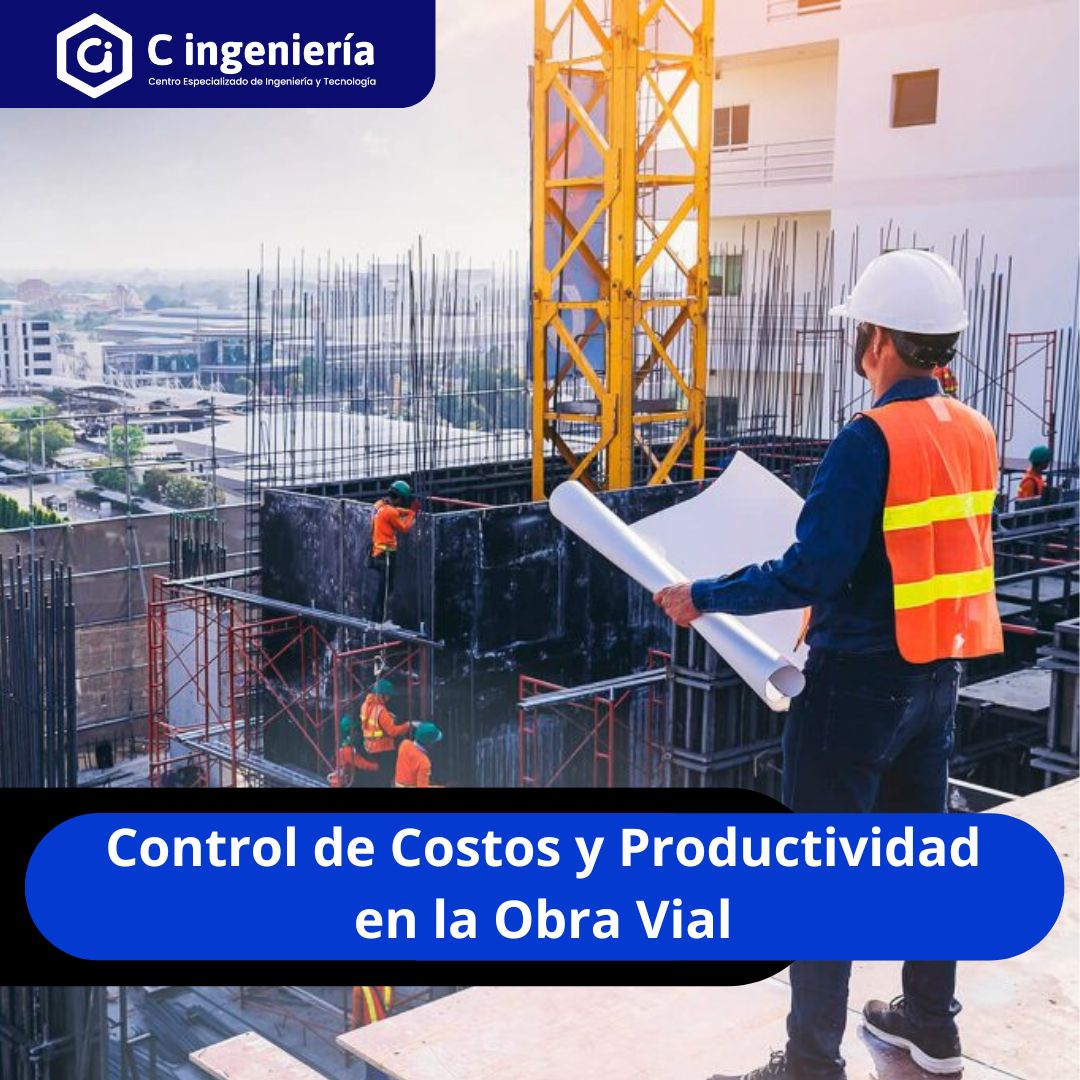Control de Costos y Productividad en la Obra Vial