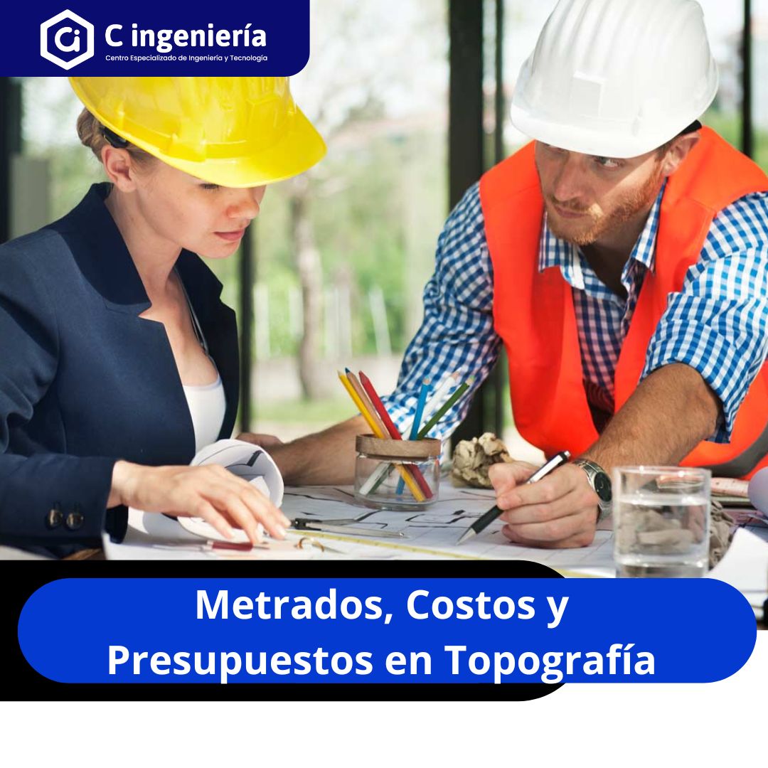 Metrados, Costos y Presupuestos en Topografía