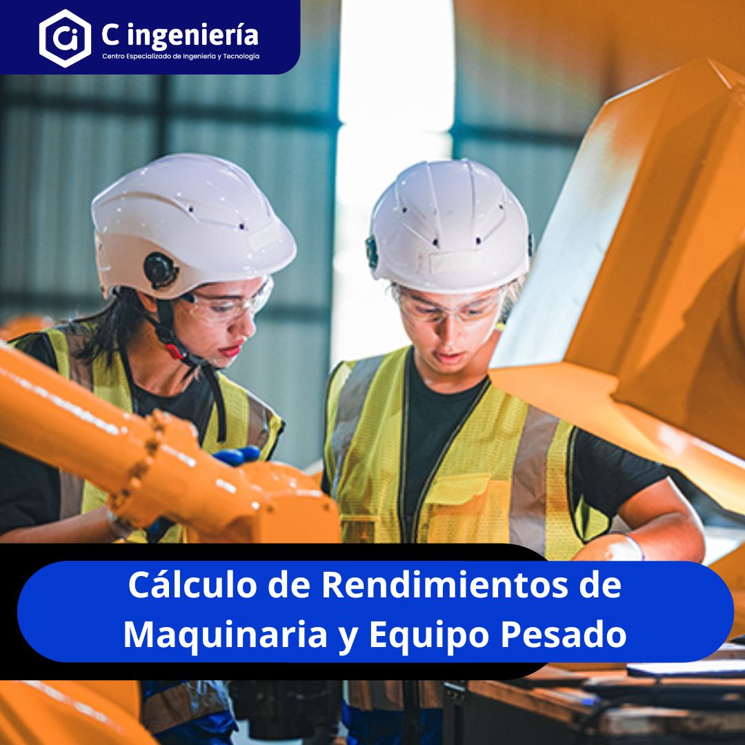 Cálculo de Rendimientos de Maquinaria y Equipo Pesado