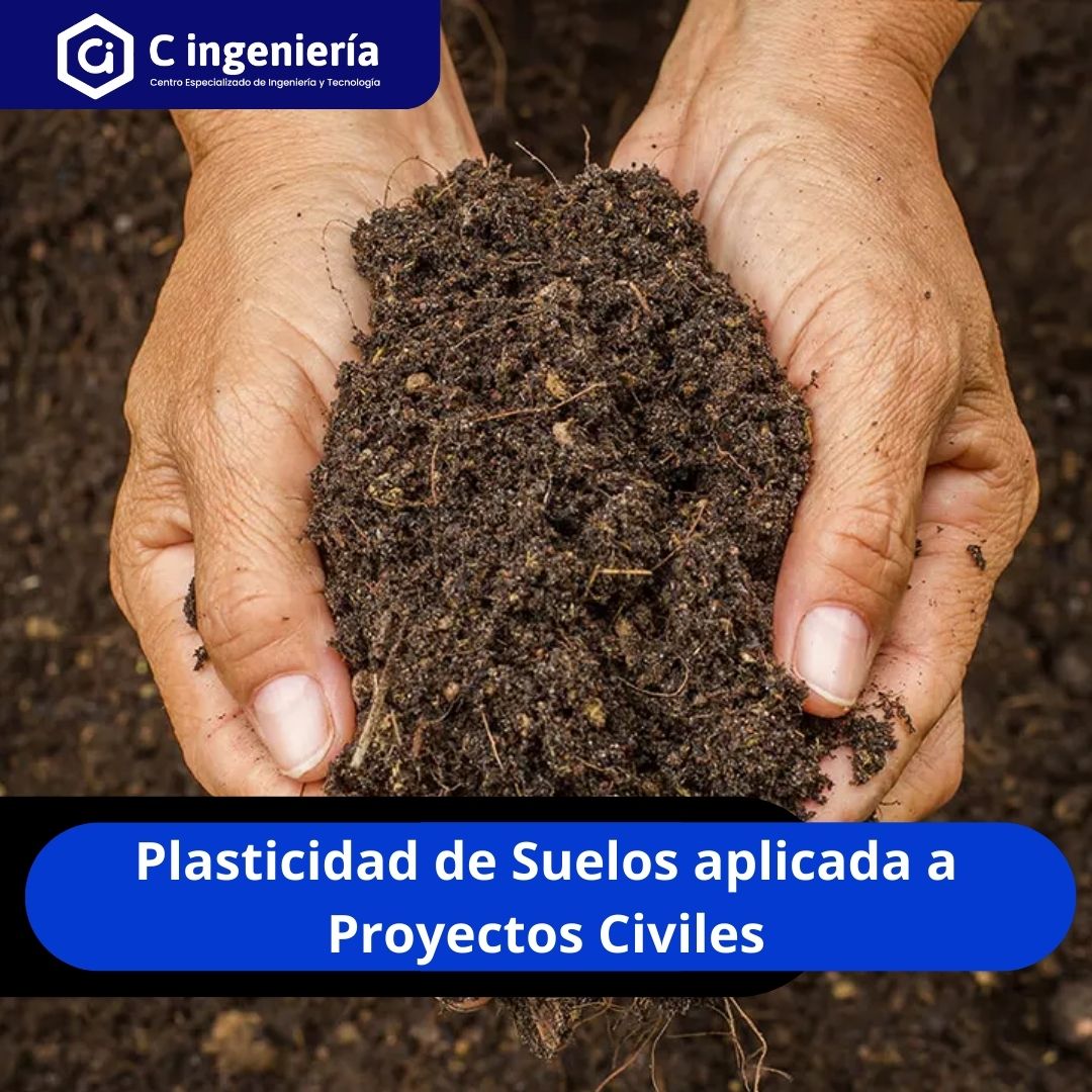 Plasticidad de Suelos aplicada a Proyectos Civiles
