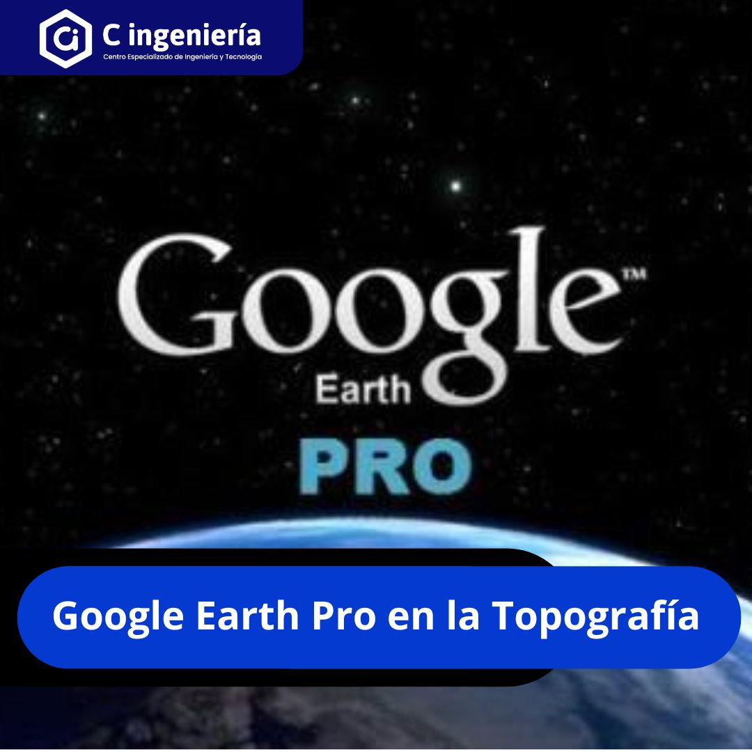 Google Earth Pro en la Topografía