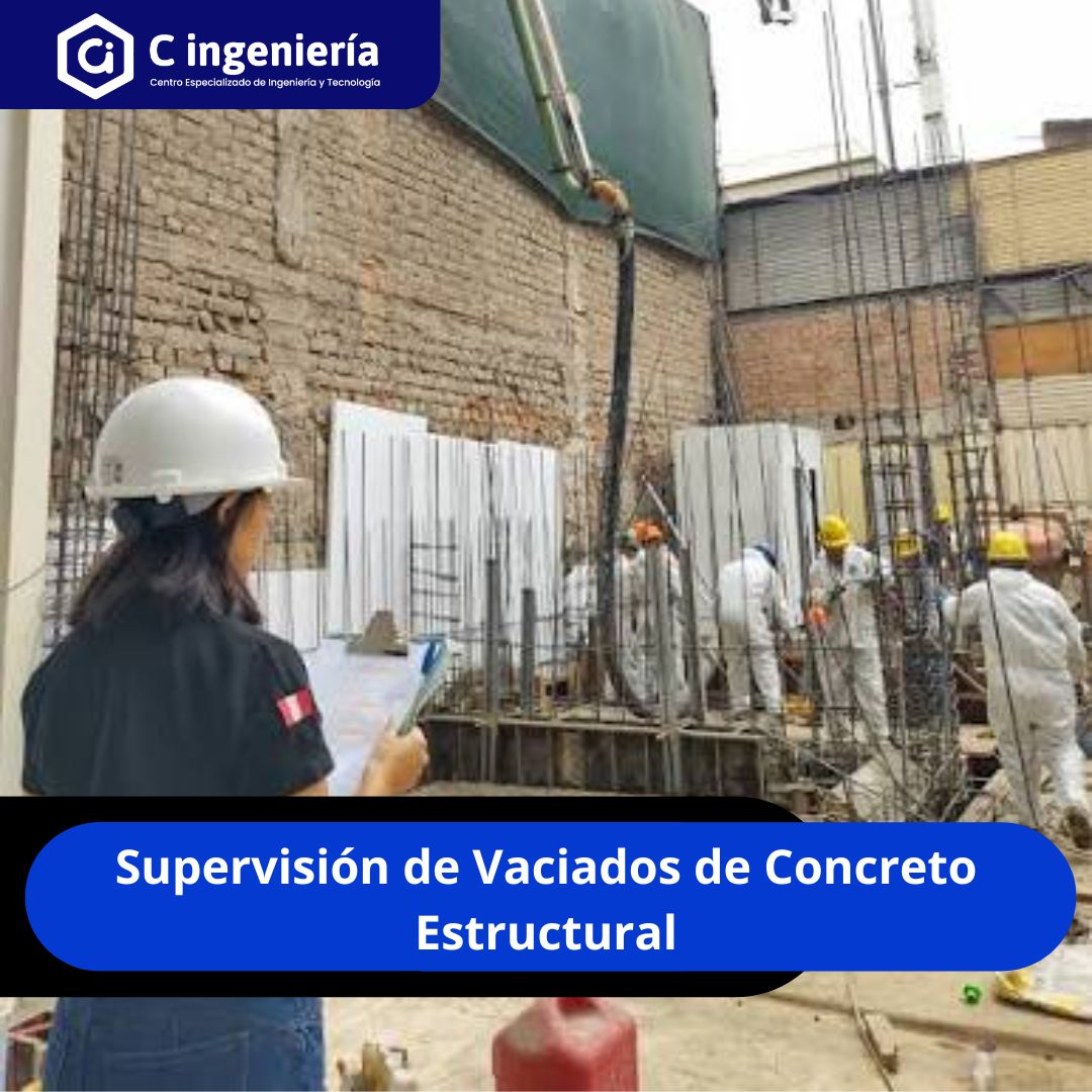 Supervisión de Vaciados de Concreto Estructural