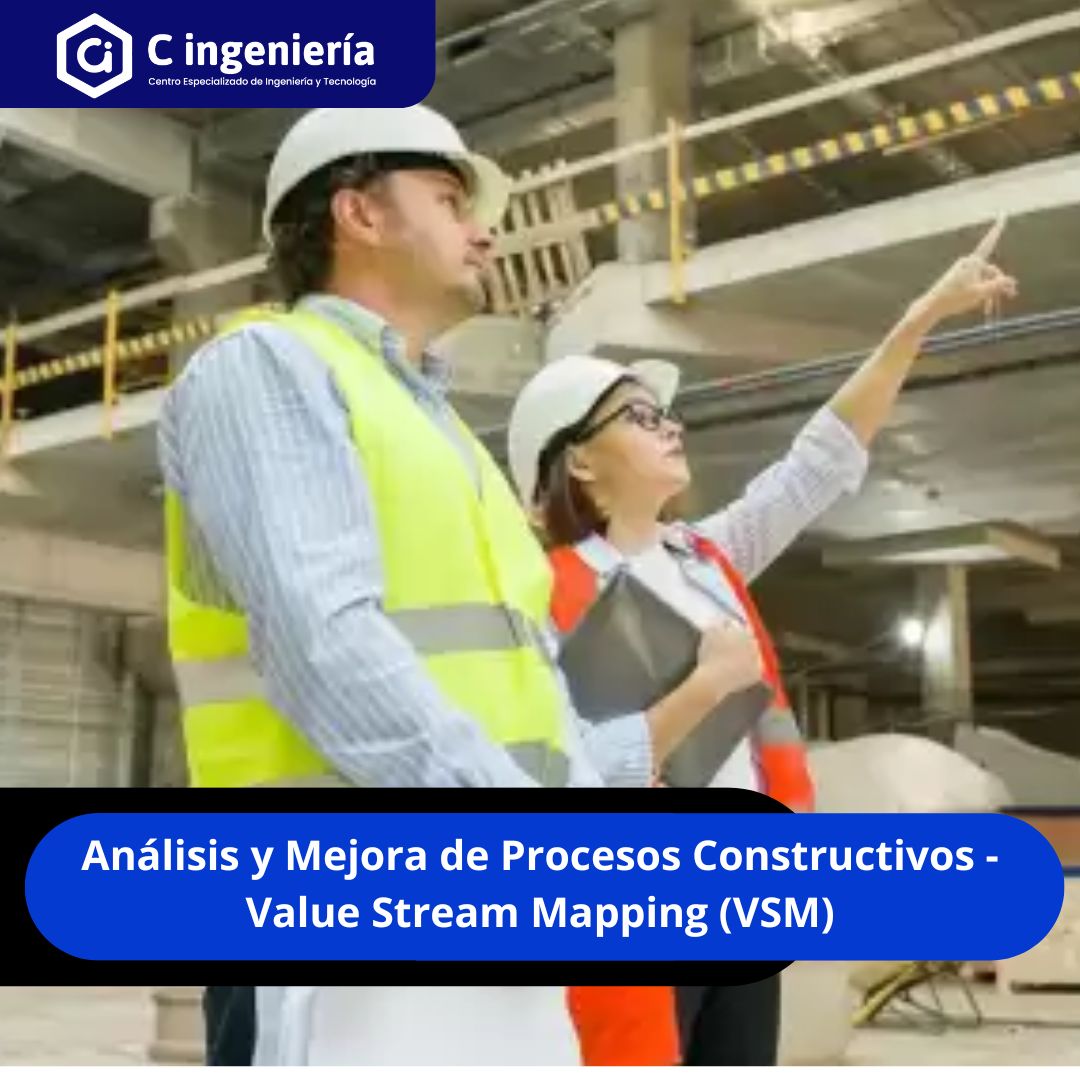 Análisis y Mejora de Procesos Constructivos - Value Stream Mapping (VSM)