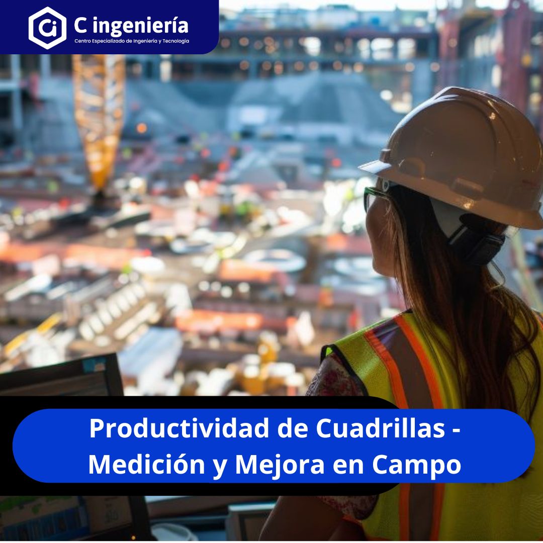 Productividad de Cuadrillas - Medición y Mejora en Campo