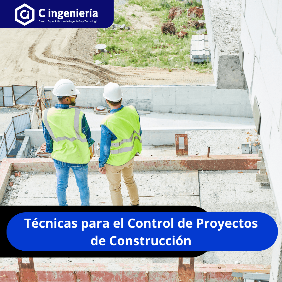 Técnicas para el Control de Proyectos de Construcción