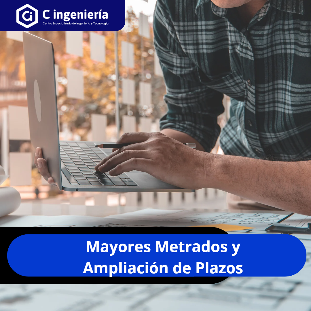 Mayores Metrados y Ampliación de Plazos