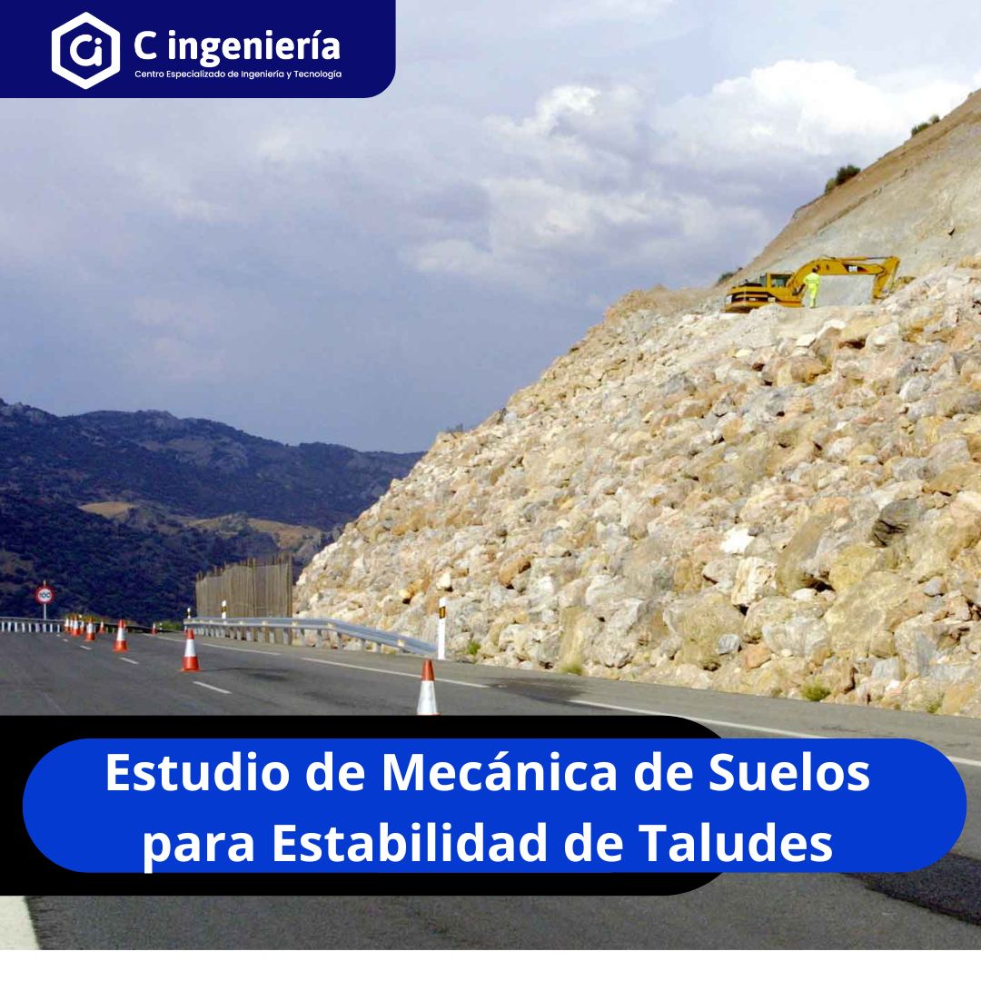 Estudio de Mecánica de Suelos para Estabilidad de Taludes